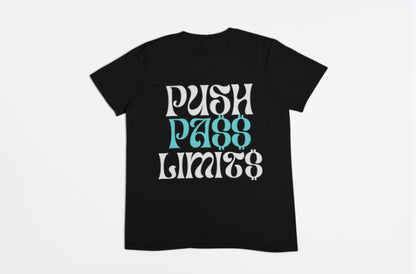 PUSH PA$$ LIMITS TSHIRT